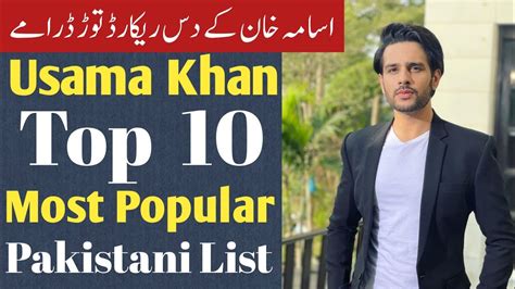 Usama Khan Top 10 Pakistani Dramas List Youtube