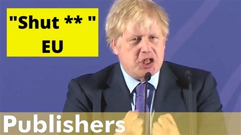 Boris Johnson Give A Polite Shut Up Call To Eu On Forcing Britain To
