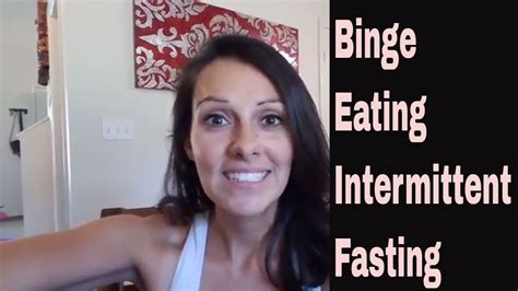 Intermittent Fasting Hungry After A Fast Binge Eating Youtube