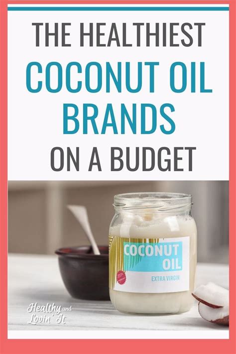 This oil will not cause a dent to your pocket. The Best Virgin Coconut Oil Brands + How to Get the Lowest ...