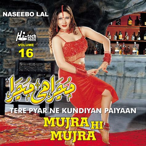Tere Pyar Ne Kundiyan Paiyaan Mujra Hi Mujra Vol 16 Album By Naseebo Lal Spotify