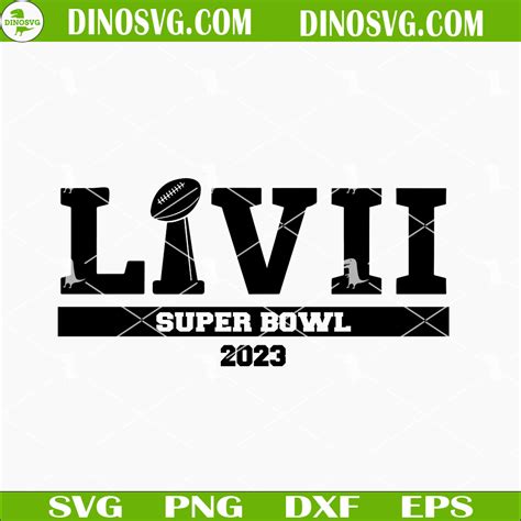 Super Bowl 2023 Svg Football Svg Super Bowl Lvii Svg Png Dxf Eps