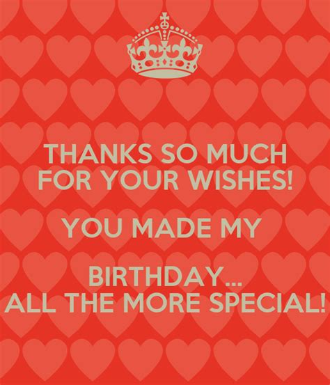 Thanks So Much For Your Wishes You Made My Birthday All The More