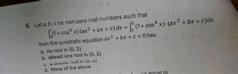Let A B C Be Nonzero Number Such That Int0 1 1 Cos 8x Ax 2 Bx C Dx Int0 2 1 Cos 8x