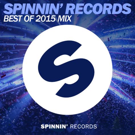 Spinnin Records Best Of 2015 Year Mix Edm Chicago