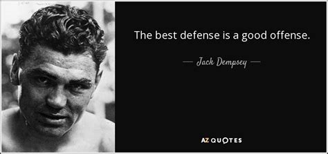 jack dempsey quote the best defense is a good offense