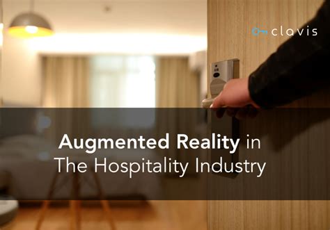 Augmented Reality In Hospitality Industry The Next Big Thing