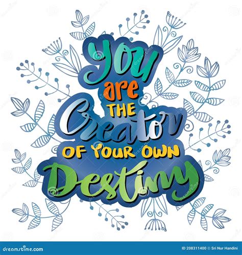 You Are The Creator Of Your Own Destiny Hand Lettering Motivational