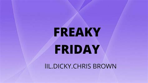 Lil Dicky Freaky Friday Lyrics Ft Chris Brown Youtube