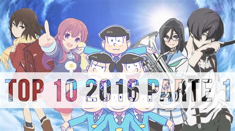 Top 10 Anime 2016 Parte 1 Youtube