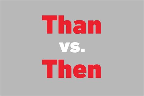 Than Vs Then Whats The Difference Readers Digest