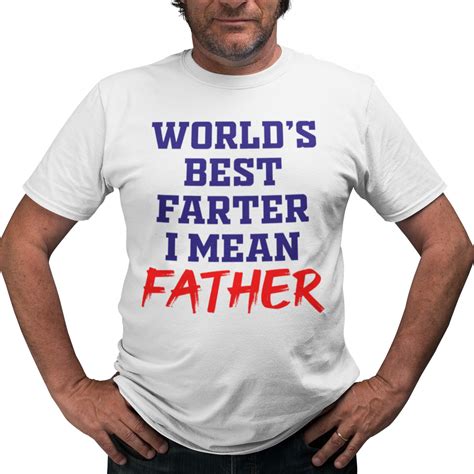 Worlds Best Farter Father Funny Fathers Day T Shirt T Grandad