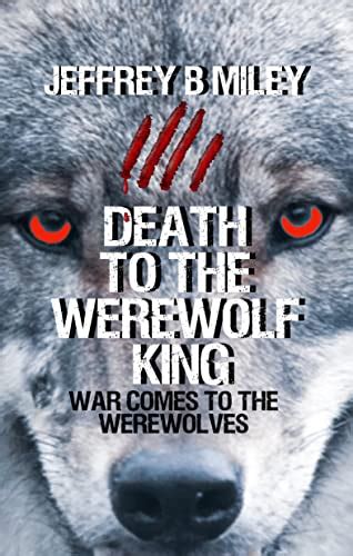 Death To The Werewolf King War Comes To The Werewolves Werewolf
