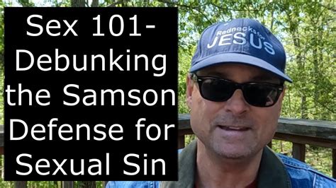 sex 101 debunking the samson defense for sexual sin youtube