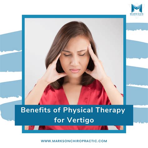Benefits Of Physical Therapy For Vertigo — Markson Chiropractic