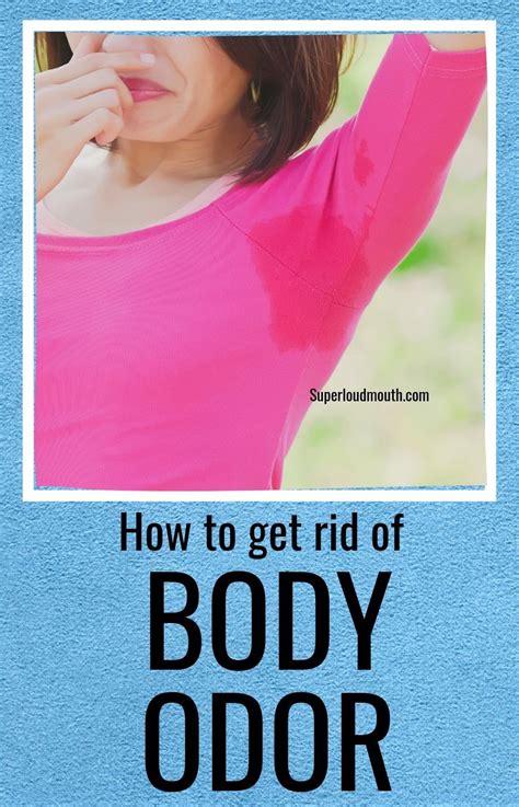 How To Get Rid Of Body Odor 10 Effective Natural Home Remedies Body