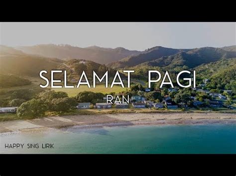 We did not find results for: RAN - Selamat Pagi (Lirik) - YouTube