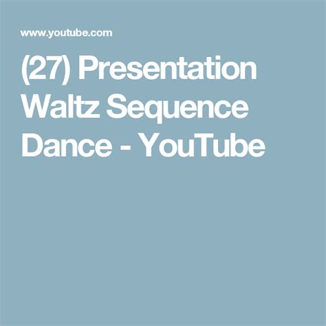 27 Presentation Waltz Sequence Dance Youtube Waltz Dance Sequencing
