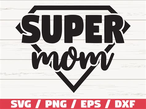 Super Mom Svg Commercial Use Cut Files Cricut Clipart Etsy