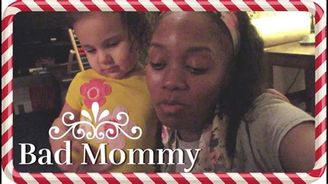 Vlogmas 2015 Day 10 12915 Bad Mommy Youtube