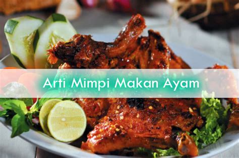 Menurut sebuah tafsir primbon, bermimpi menggendong ayam. Arti Mimpi Makan Ayam Menurut Islam dan Primbon
