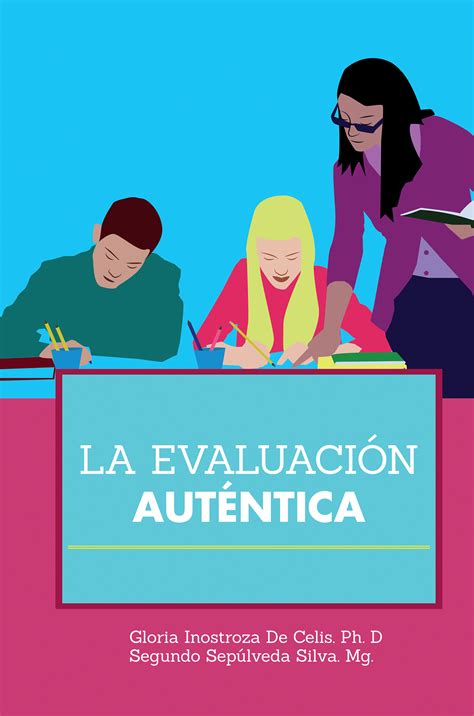 Implementa Evaluación Auténtica En La Nueva Escuela Mexicana Guía Esencial