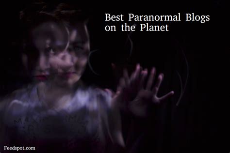 Top 50 Paranormal Blogs And Websites To Follow In 2018
