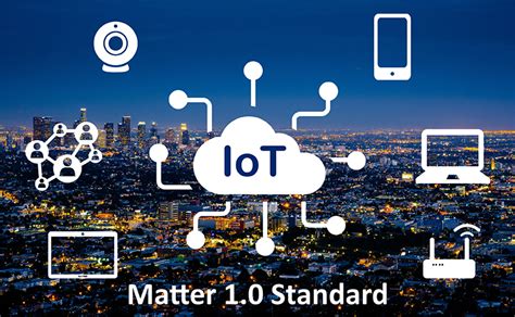 Gtt Usa The First Iot Device Standard Matter