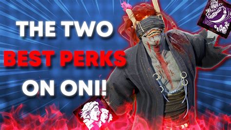 The Best Oni Build Run These Perks Dead By Daylight Youtube