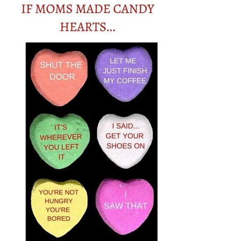 Pin By Kevin Wilson On Humor Valentines For Mom Heart Candy