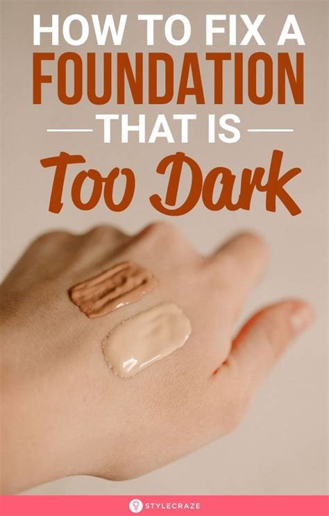 9 Simple Ways To Fix A Foundation That Is Too Dark For You Dark