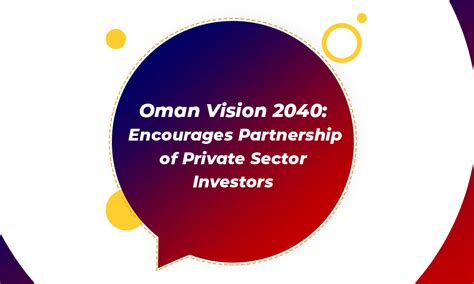Oman Vision 2040 Encouraging Private Sector Partnership