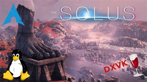 The Solus Project Dxvk Wine Staging Vulkan Linux Gameplay Youtube