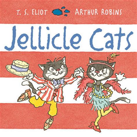 Maybe you would like to learn more about one of these? Jellicle Cats by T. S. Eliot | LoveReading