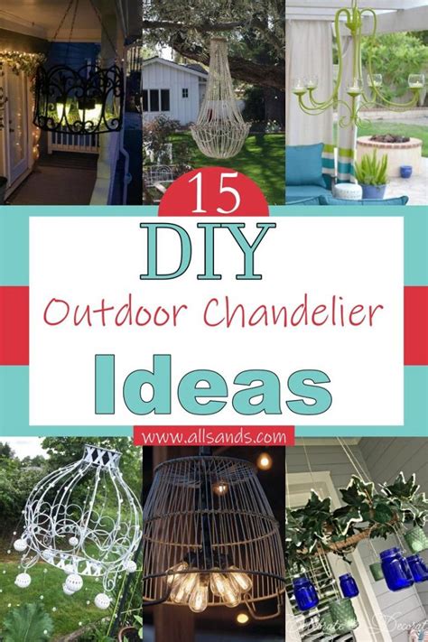 15 Diy Outdoor Chandelier Ideas For An Appealing Ambiance All Sands