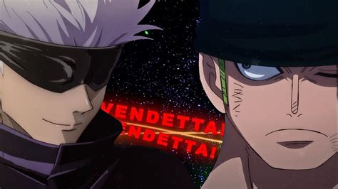 「vendetta🔥💥」 Zoro Vs Gojo One Piece And Jujutsu Kaisen「amvedit」4k Youtube