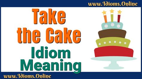 Take The Cake Meaning English Idioms And Phrases Youtube