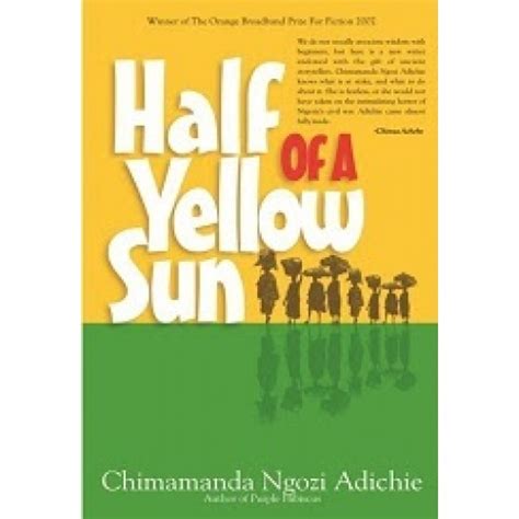 Half Of A Yellow Sun By Chimamanda Ngozi Adichie Kakakii