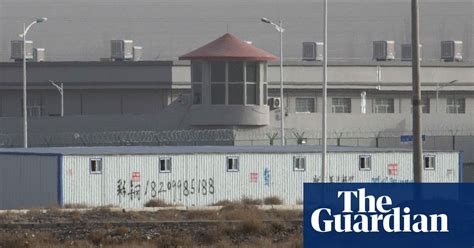 Uk Calls For Un Access To Chinese Detention Camps In Xinjiang China The Guardian