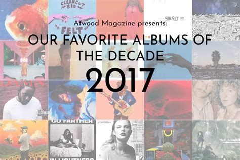 Our Favorite Albums Of The Decade 2017 Atwood Magazine