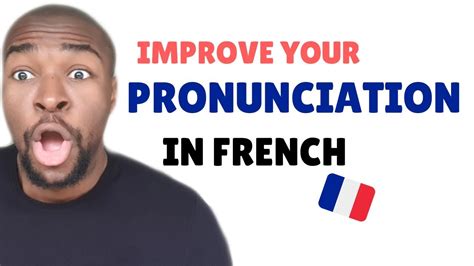 Three Steps To Improve Your Pronunciation In French Language Youtube