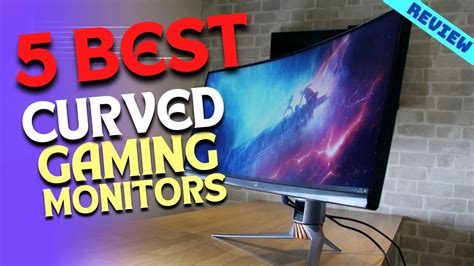 Best Curved Gaming Monitors Of 2022 The 5 Best Curved Monitors Review