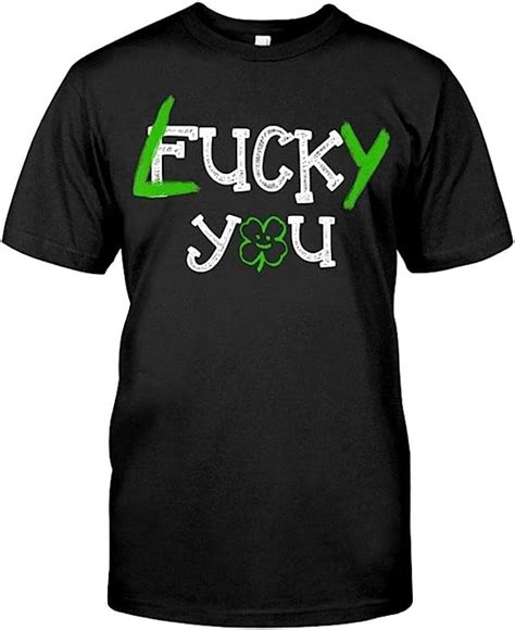 Teesexy Lucky You Fuck You Patrick Day 2020 Shirts Black Amazonca