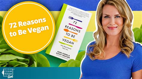 72 Reasons To Be Vegan Kathy Freston Youtube