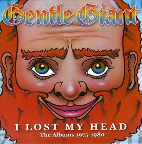 I Lost My Head The Chrysalis Years 1975 1980 Gentle Giant Songs