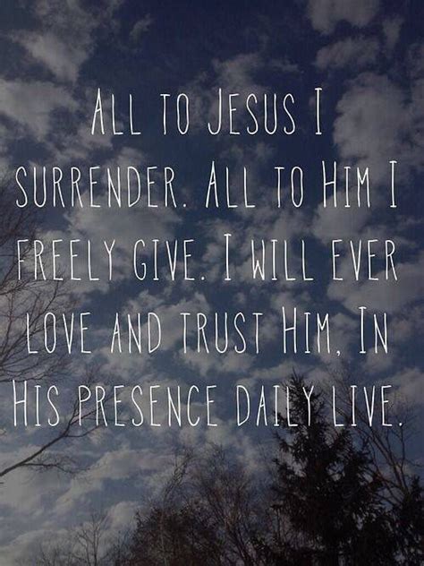 All To Jesus I Surrender Uplifting Christian Quotes Cool Words