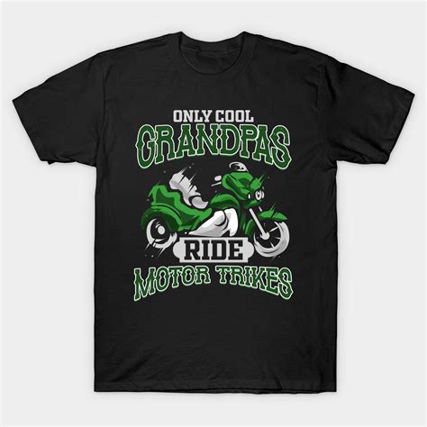 Cool Grandpas Ride Motor Trikes Motorcycle Trike T Shirt Motor Trike