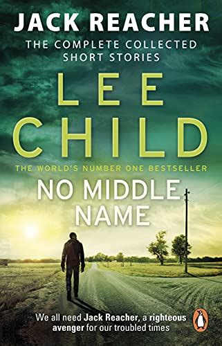 No Middle Name The Complete Collected Jack Reacher Stories Jack