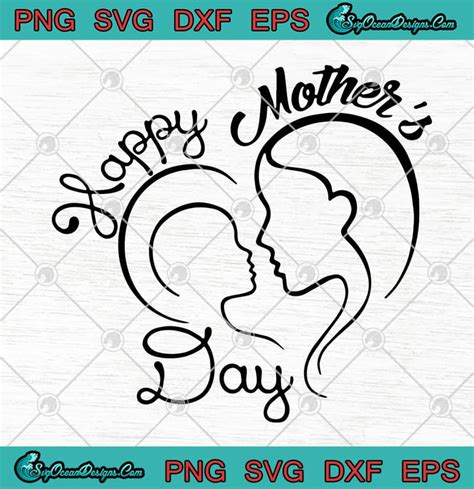Happy Mothers Day Love Mom Svg Png Eps Dxf Cutting File Cricut File