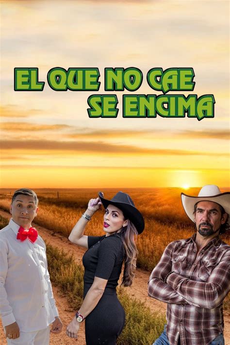Watch El Que No Cae Se Encima Online For Free The Roku Channel